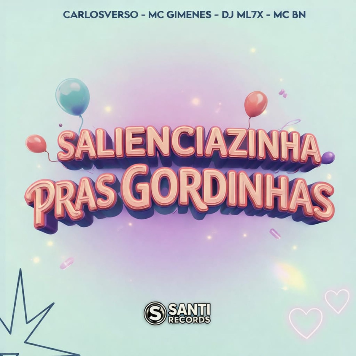 Salienciazinha Pras Gordinhas - Single by DJ ML7X, CarlosVerso, Mc Gimenes & MC BN album cover