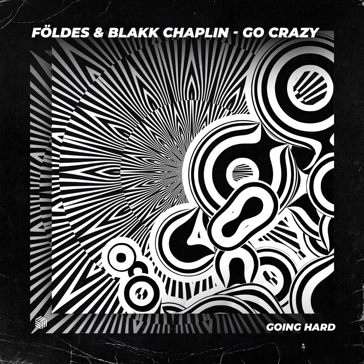Go Crazy - Single by Földes & BLAKK CHAPLIN album cover