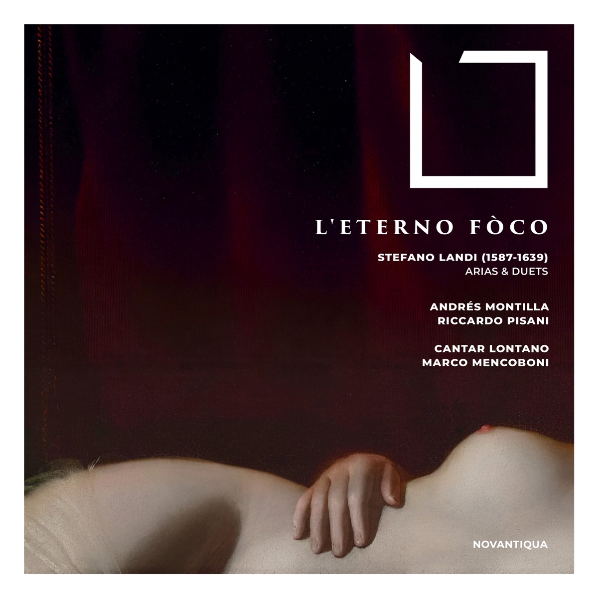 L'eterno fòco (Stefano Landi (1587-1639) Arias & Duets) by Cantar Lontano, Marco Mencoboni, Riccardo Pisani, Andrés Montilla, Giovanni Bellini, Mauro Colantonio & Massimiliano Dragoni album cover