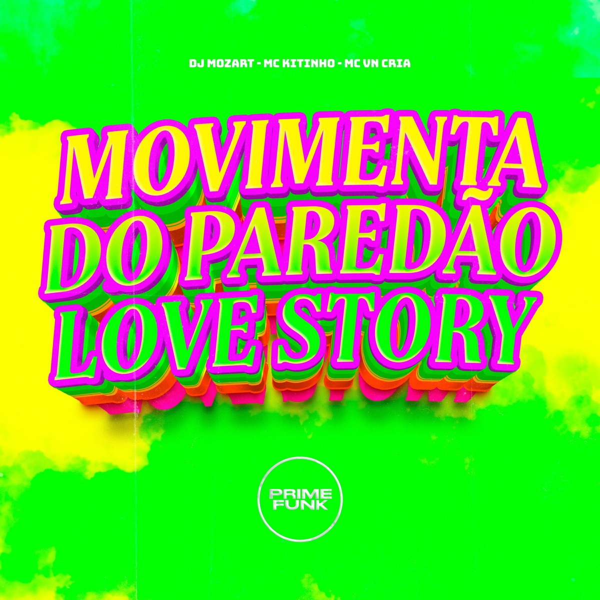 Movimenta Do Paredão Love Story (feat. Prime Funk) - Single by Dj Mozart, Mc Kitinho & MC VN CRIA album cover
