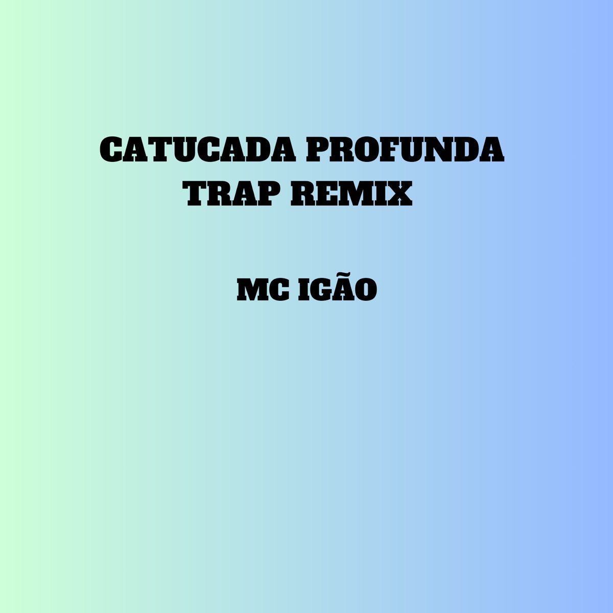 Catucada Profunda Trap (Remix) - Single by MC Igão album cover