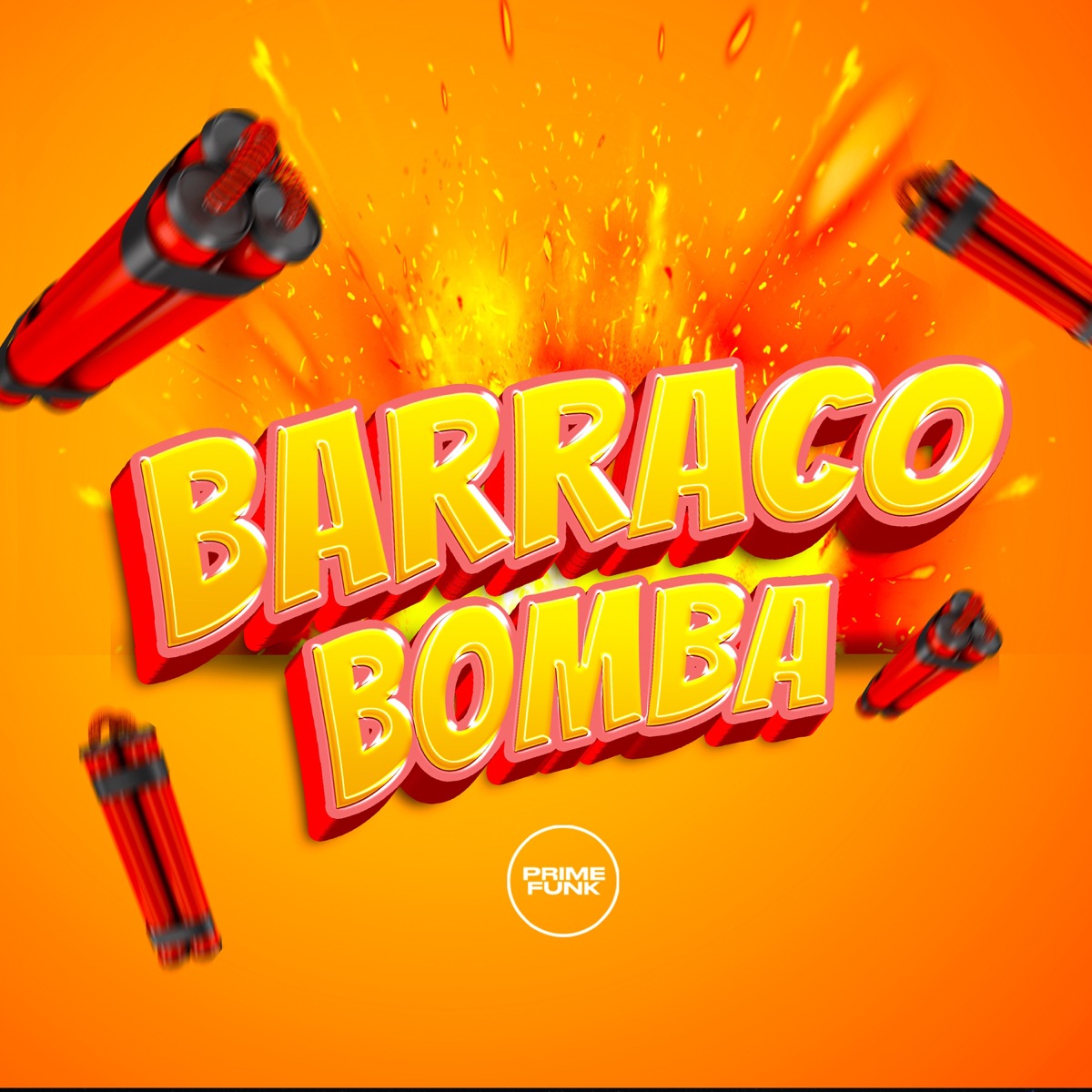 Barraco Bomba (feat. Prime Funk) - Single by DJ BG NO BEAT, Dj Sati Marconex, Iraqui ZL & MC MN album cover