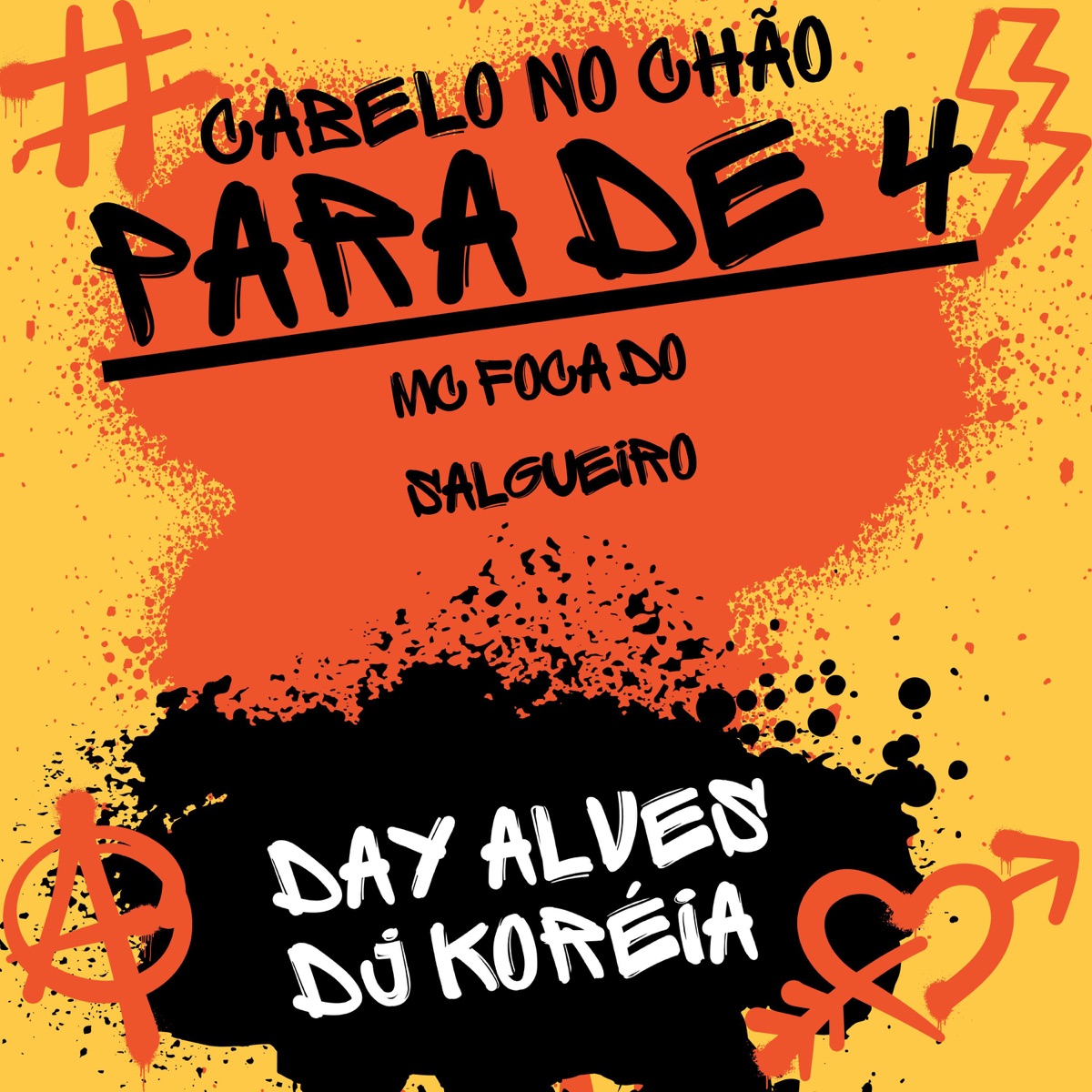 Cabelo no Chão Para de 4 - Single by Day Alves, Dj Koreia & MC Foca do Salgueiro album cover