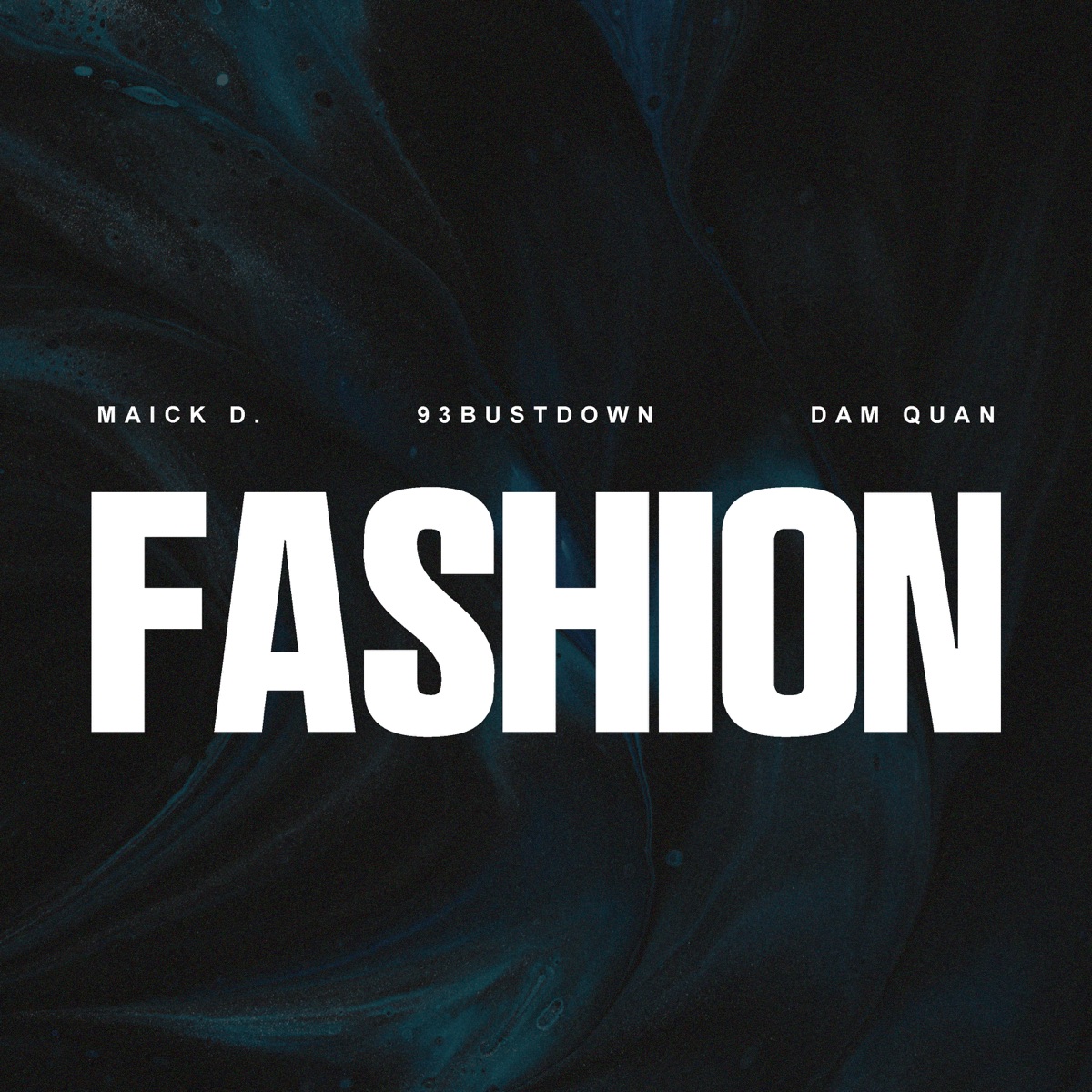 Fashion - Single by 93bustdown, Maick D. & Dam Quan album cover