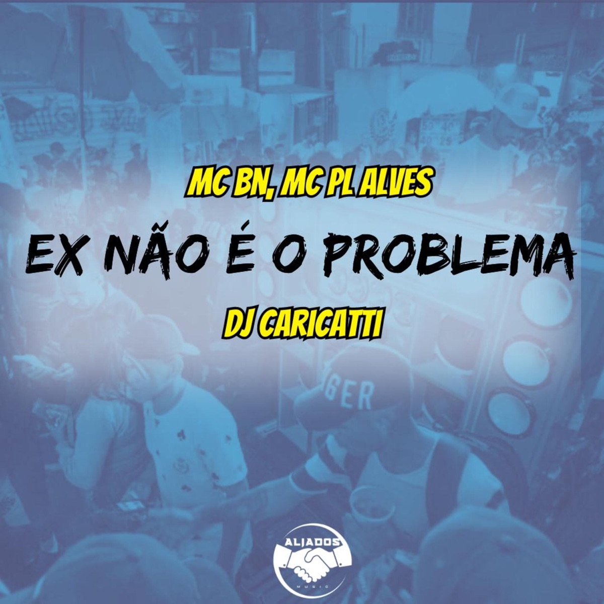 Ex Não É o Problema (feat. MC BN & mc pl alves) - Single by DJ Caricatti album cover