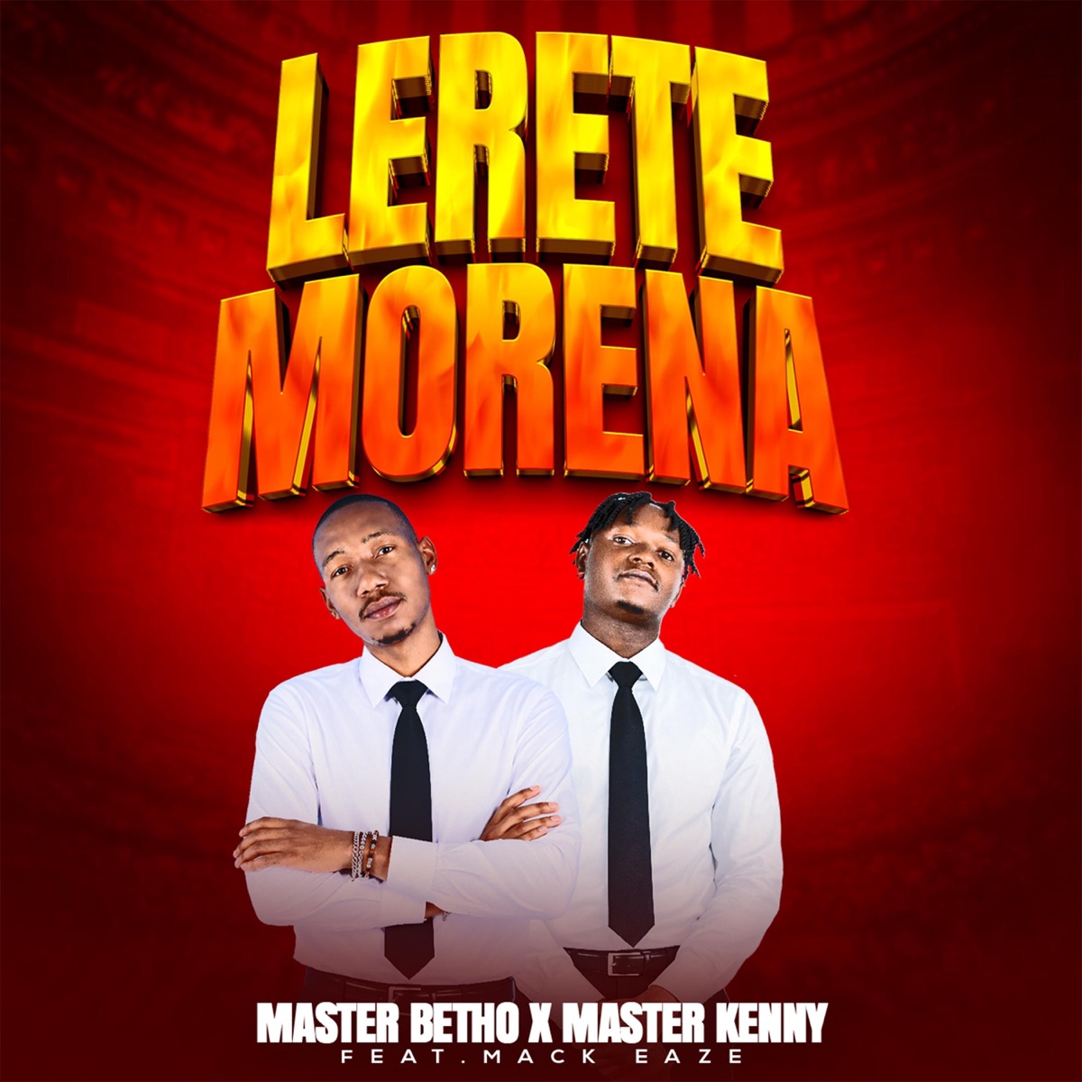 Lerete Morena (feat. Master Betho & Mack Eaze) - Single by MASTER KENNY album cover