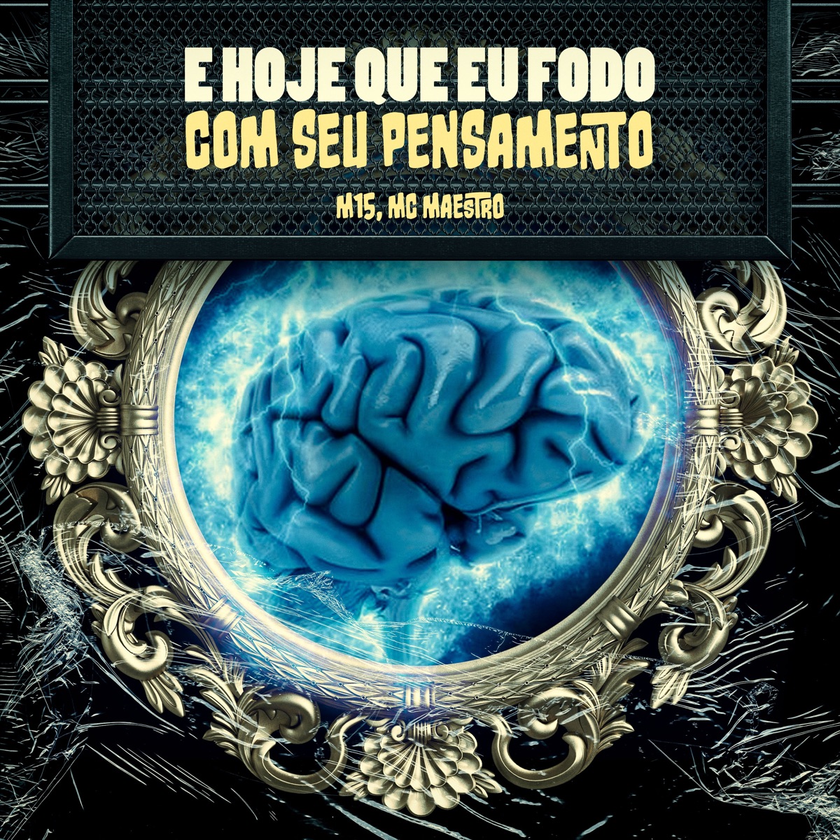E HOJE QUE EU FODO COM SEU PENSAMENTO - Single by MC MAESTRO & M15 album cover