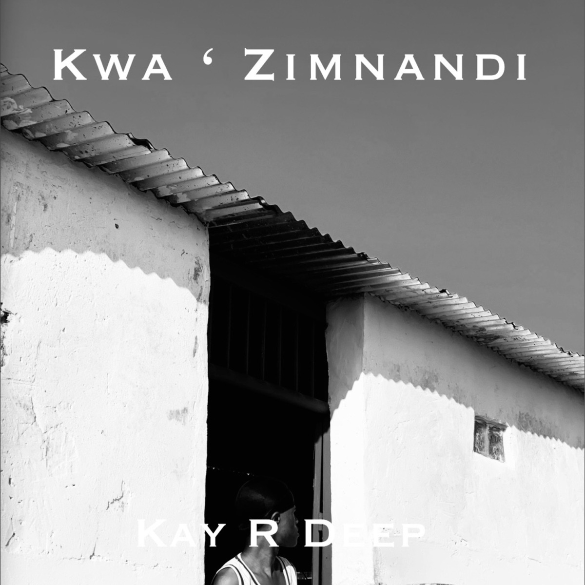 Kwa ' Zimnandi by Kay R Deep album cover
