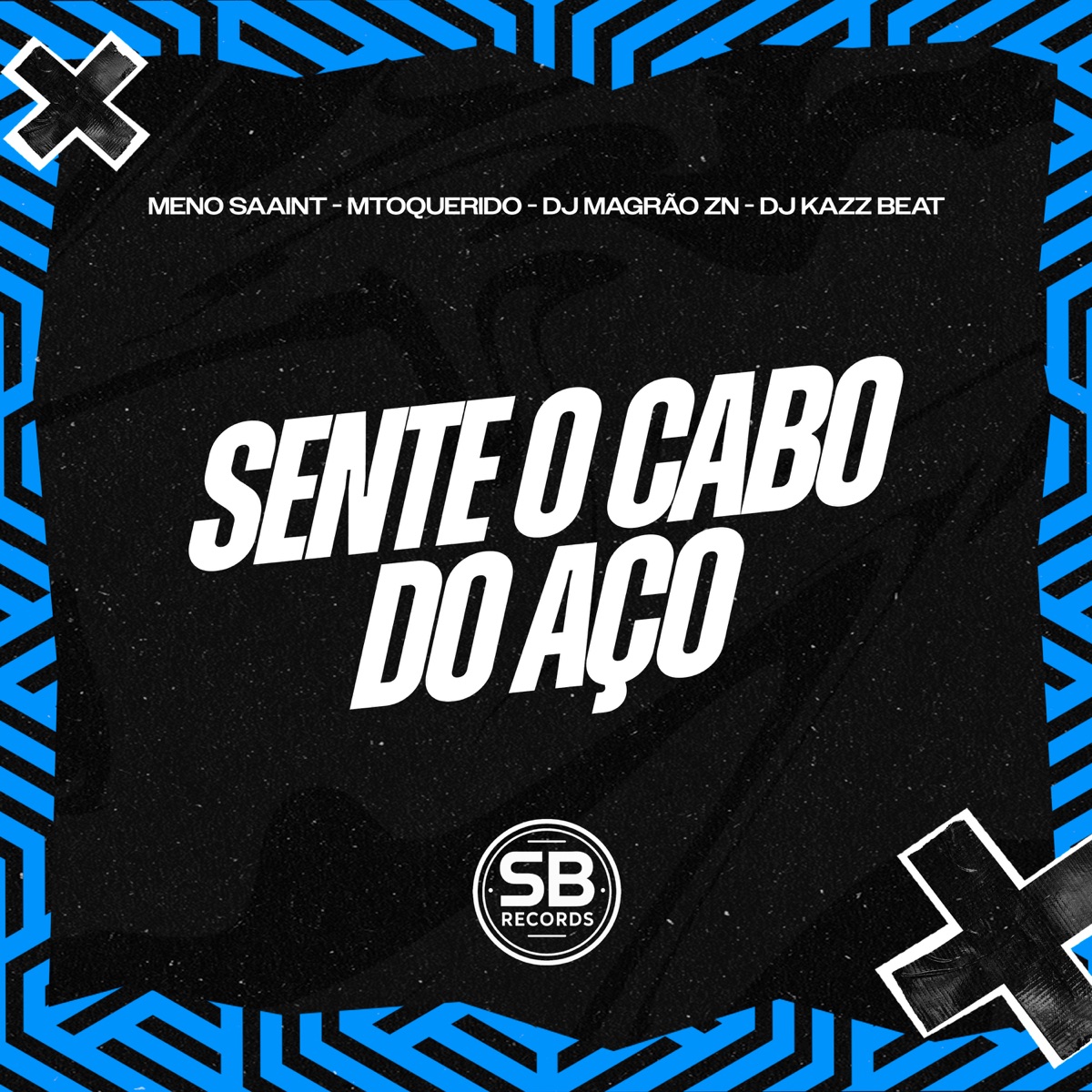 Sente o Cabo Do Aço - Single by Meno Saaint, MToquerido, DJ Magrão ZN & DJ Kazz Beat album cover