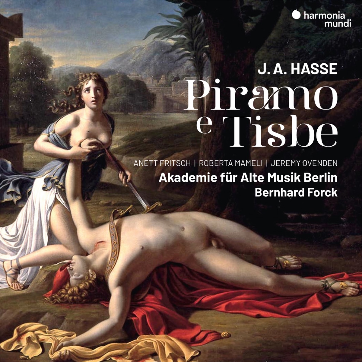 Hasse: Piramo e Tisbe by Akademie für Alte Musik Berlin, Anett Fritsch, Roberta Mameli, Jeremy Ovenden & Bernhard Forck album cover