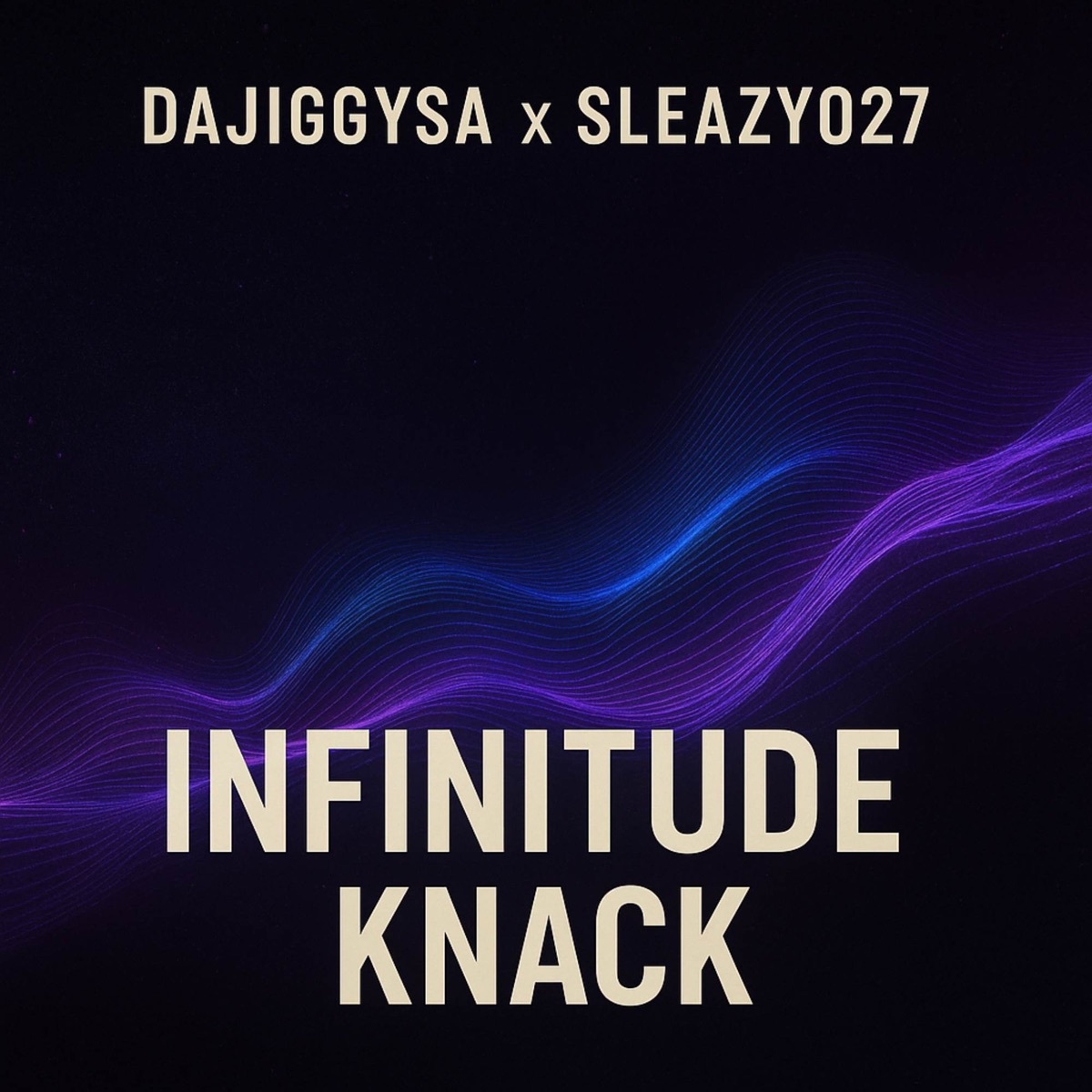 Infinitude Knack by DaJiggySA & Sleazy027 album cover