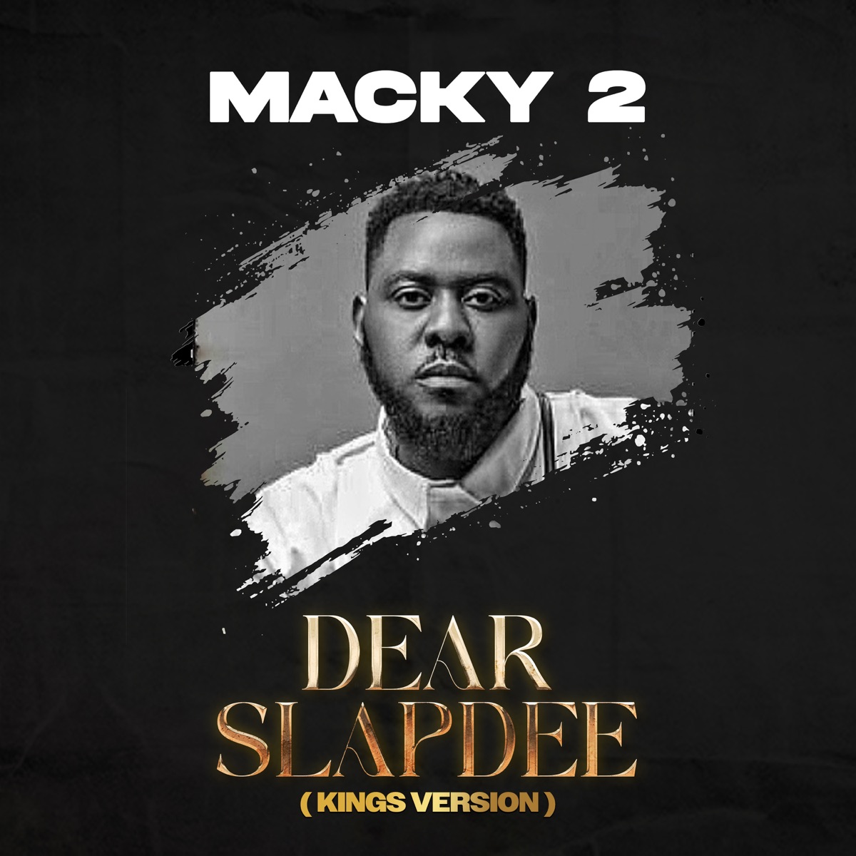 Dear SlapDee (Kings Version) - Single by Macky 2 album cover