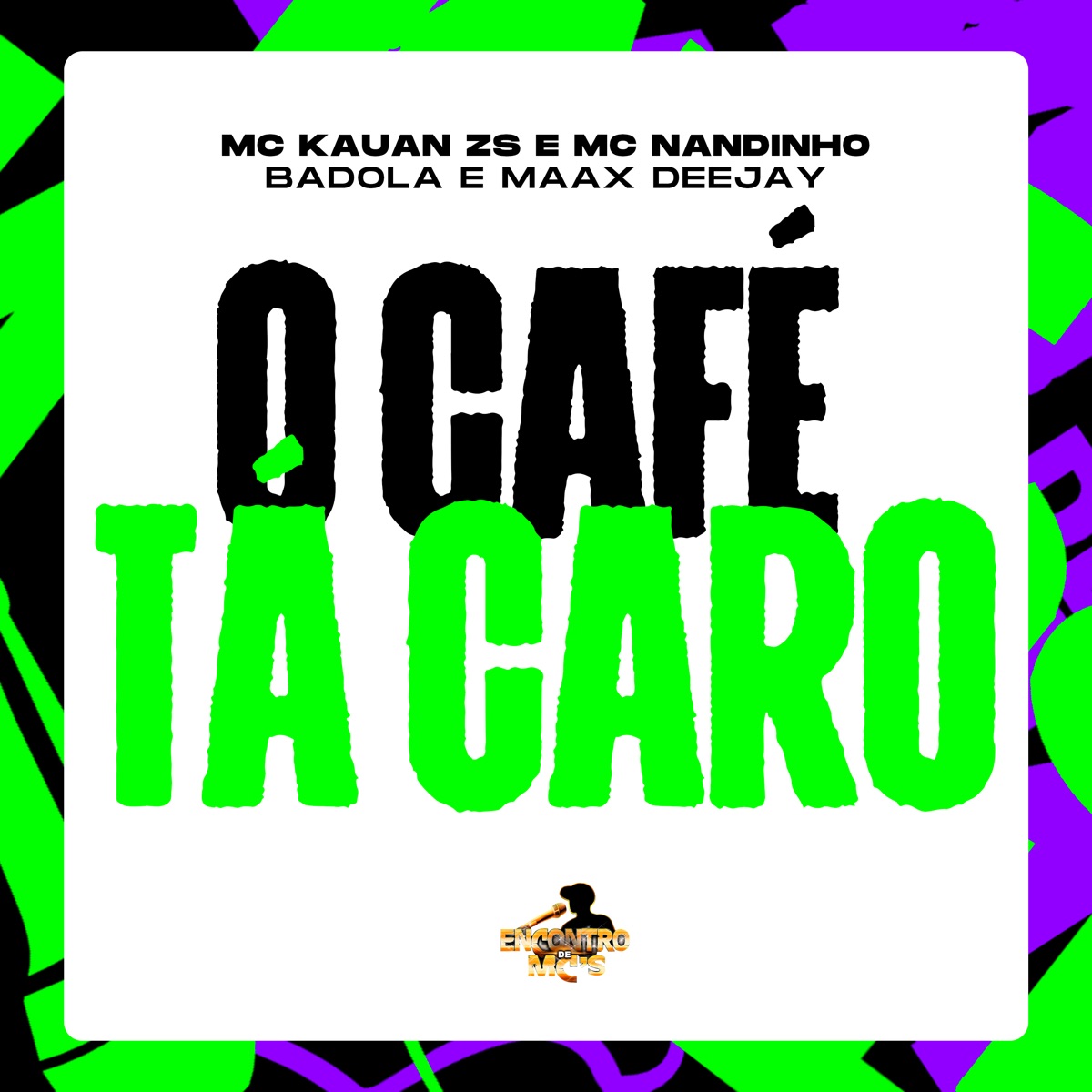 O Café Ta Caro - Single by MC Kauan zs, Mc Nandinho, Badola & Maax Deejay album cover