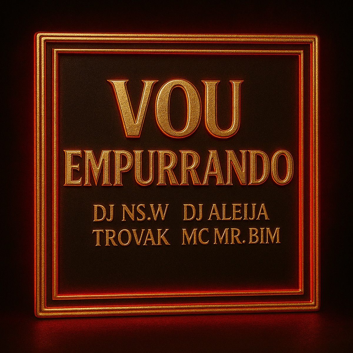 Vou Empurrando - Single by DJ NS.W, DJ Aleija, Trovak & Mc Mr. Bim album cover