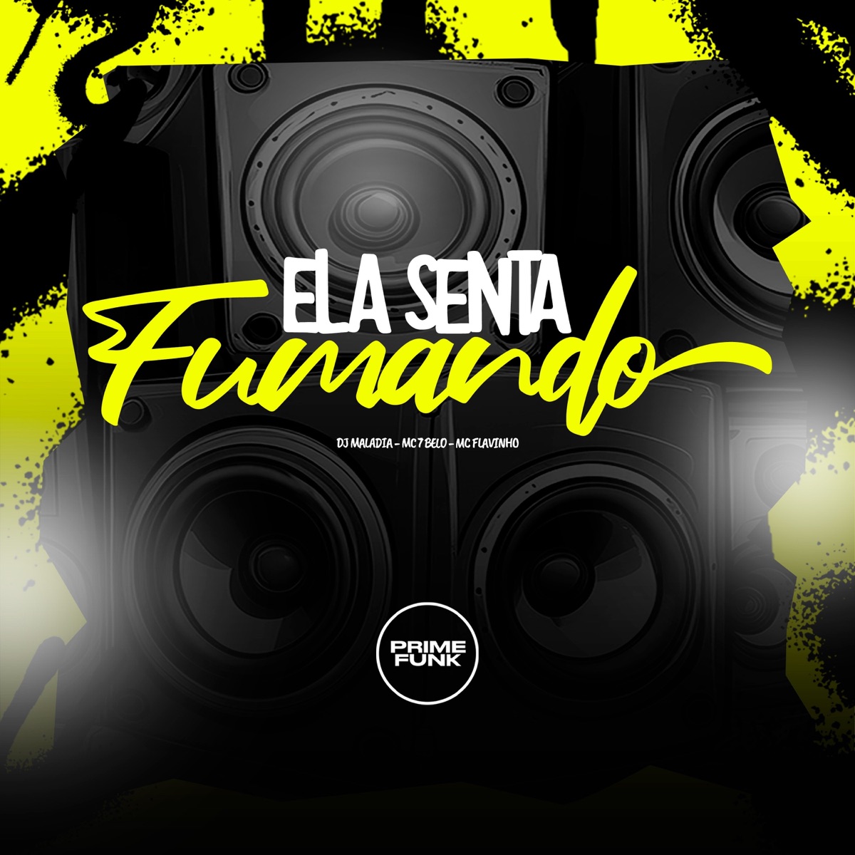 Ela Senta Fumando - Single by DJ MALADIA, Mc 7 Belo, MC Flavinho & Prime Funk album cover