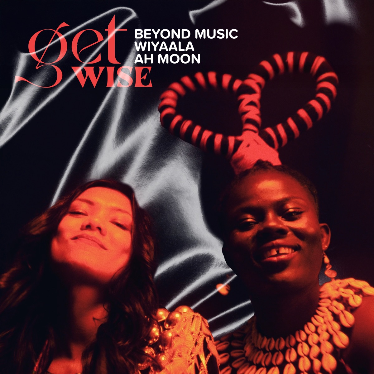 Get Wise - Single by Beyond Music, Wiyaala & Ah Moon album cover