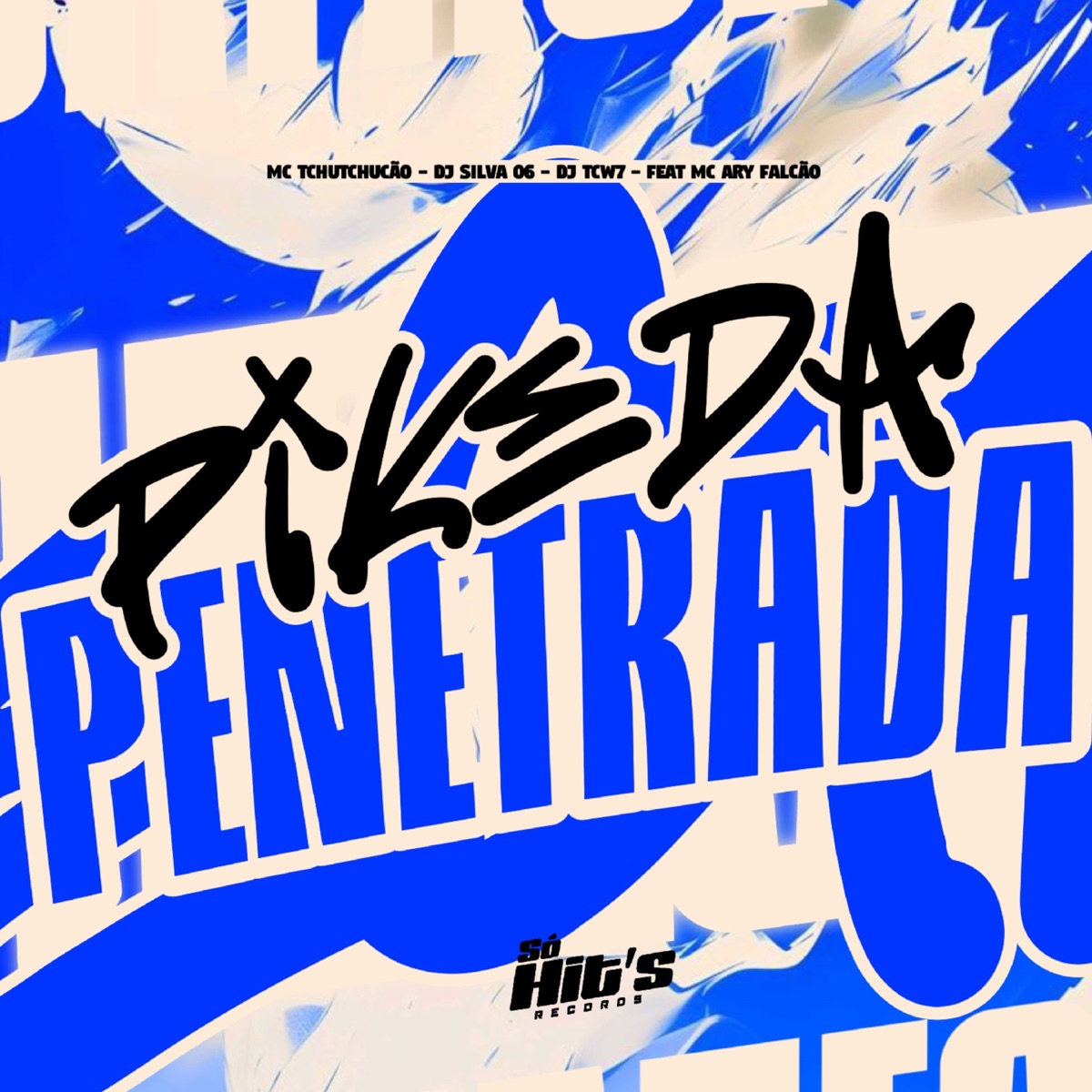 Pike de Penetrada (feat. ari falcão) - Single by DJ SILVA 06, DJ TCW7 & MC TCHUTCHUCÃO album cover