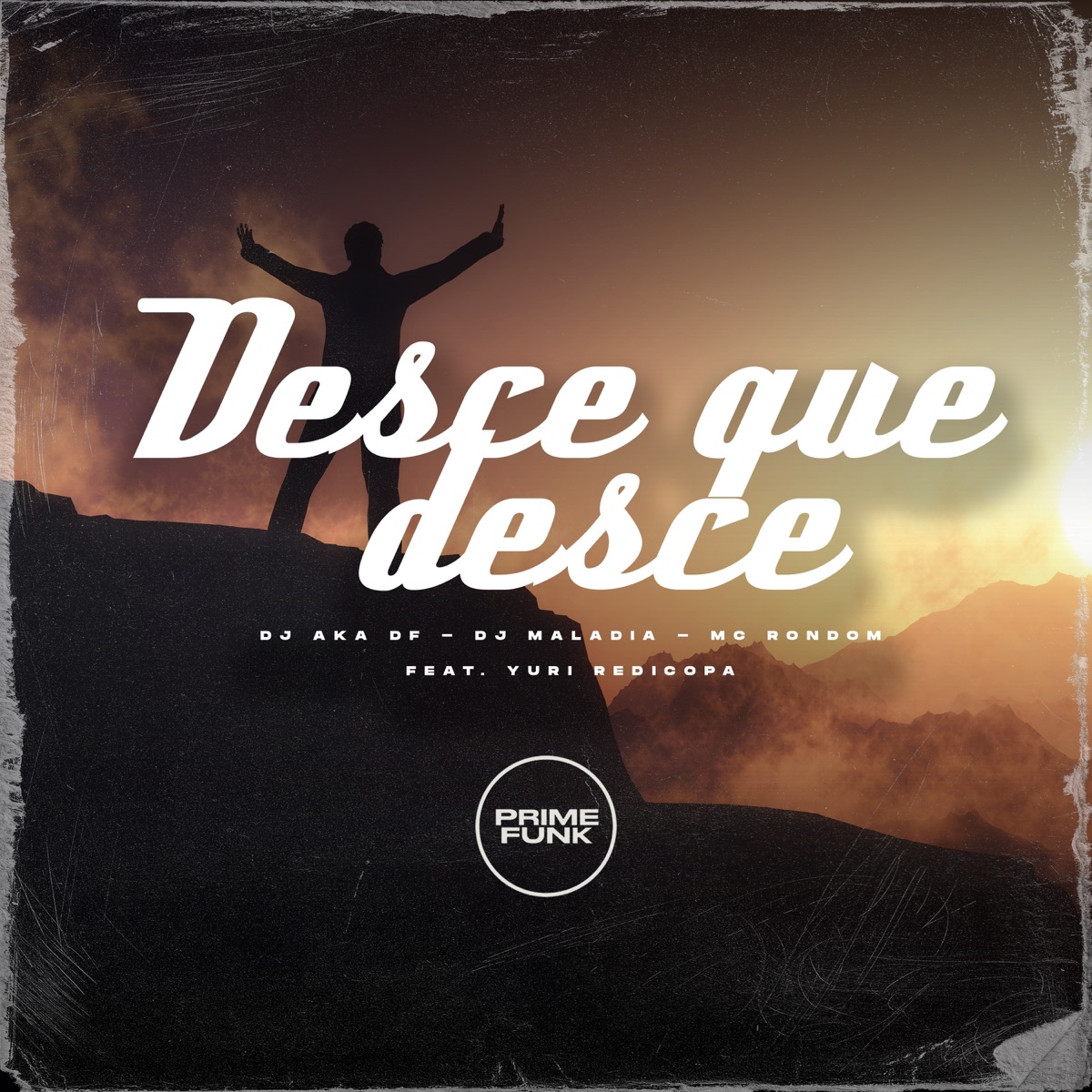 Desce Que Desce (feat. Yuri Redicopa) - Single by Dj Aka Df, DJ MALADIA & MC Rondom album cover