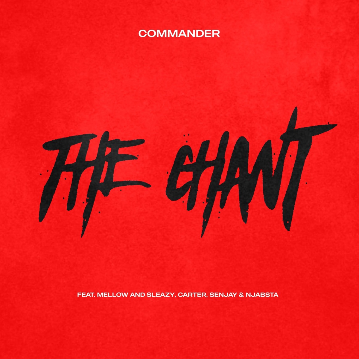 The Chant (feat. Mellow & Sleazy, Carter IV, Senjay & Dj Njabsta) - Single by COMMANDER album cover