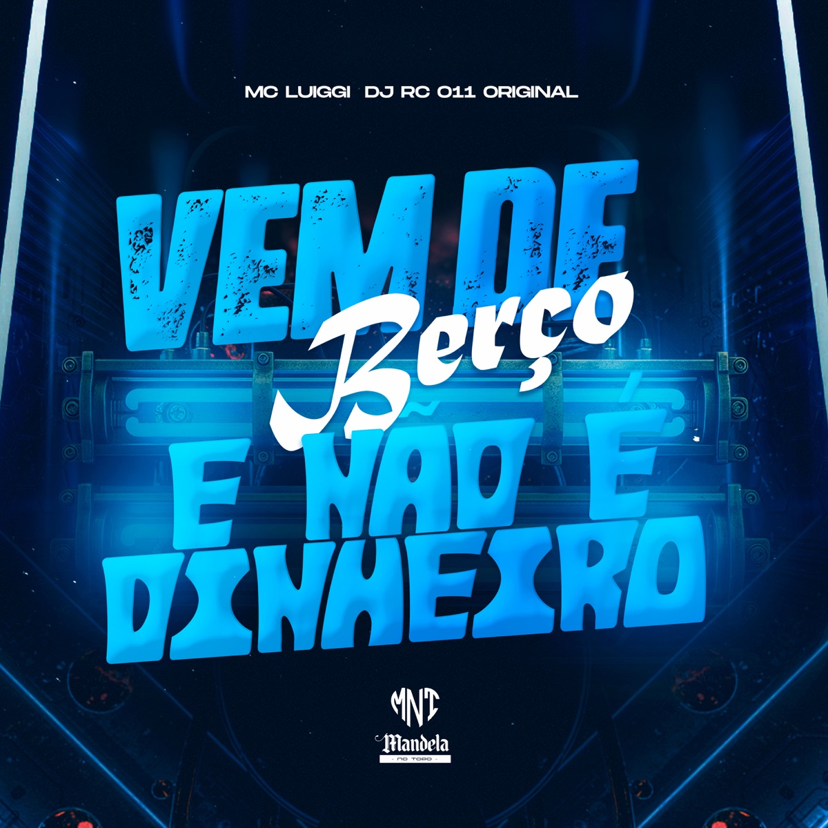Vem de Berço e Não É Dinheiro - Single by DJ RC 011 ORIGINAL & MC Luiggi album cover