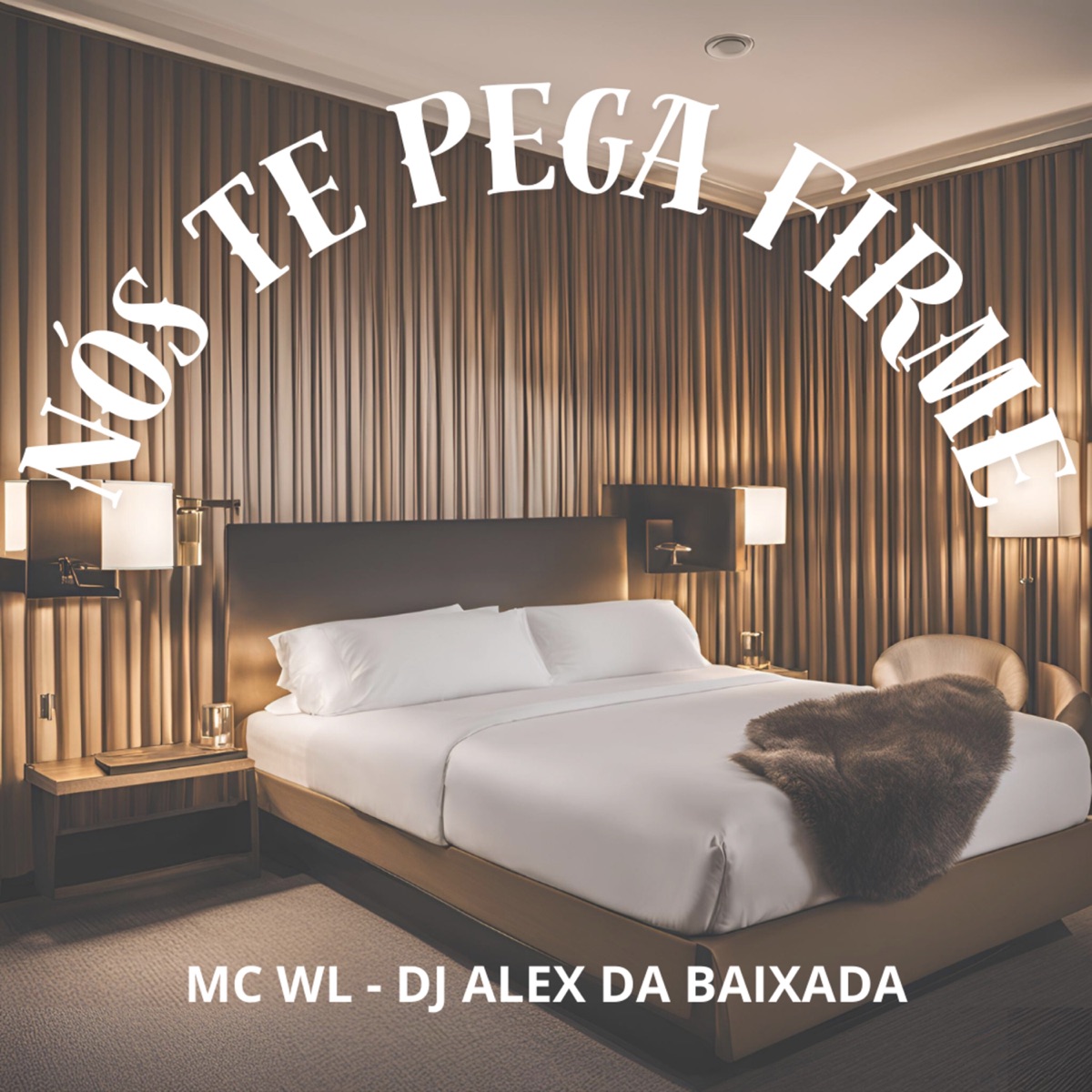 Nós Te Pega Firme - Single by DJ Alex da Baixada & MC WL album cover