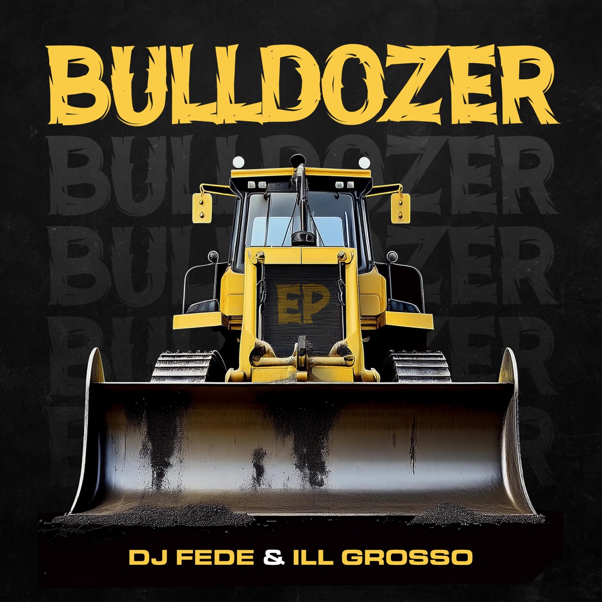 Bulldozer - EP by DJ Fede & Ill Grosso album cover