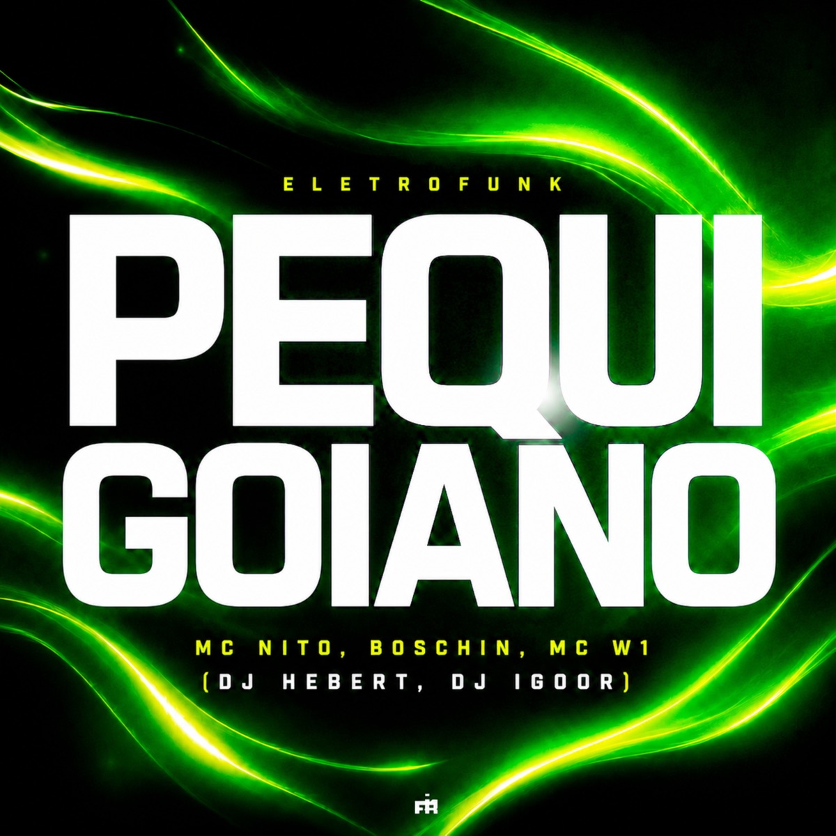 Eletrofunk Pequi Goiano (feat. MC W1) - Single by DJ HEBERT, dj igoor, MC Nito & Boschin album cover