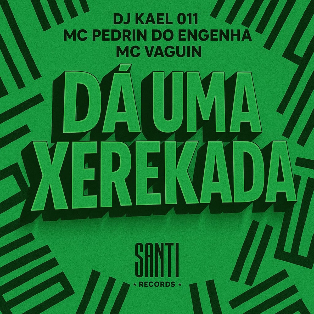 Dá uma Xerekada - Single by DJ Kael 011, Mc Vaguin & Mc Pedrin do Engenha album cover