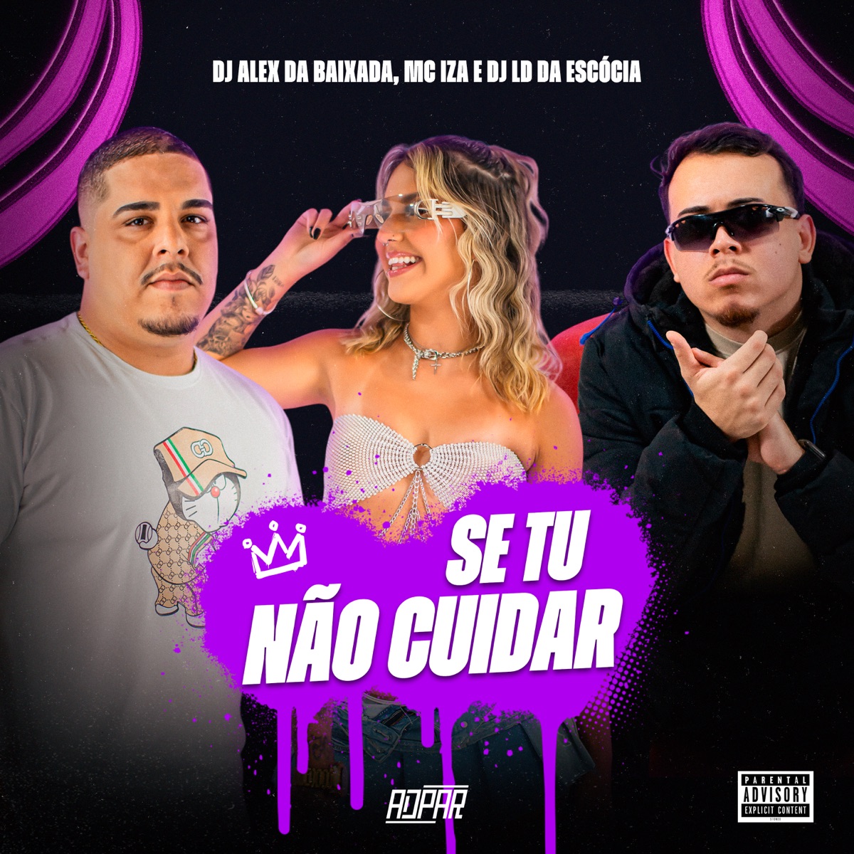 Se Tu Não Cuidar (feat. ADPAR Produções) - Single by DJ Alex da Baixada, MC IZA & DJ Ld da Escócia album cover