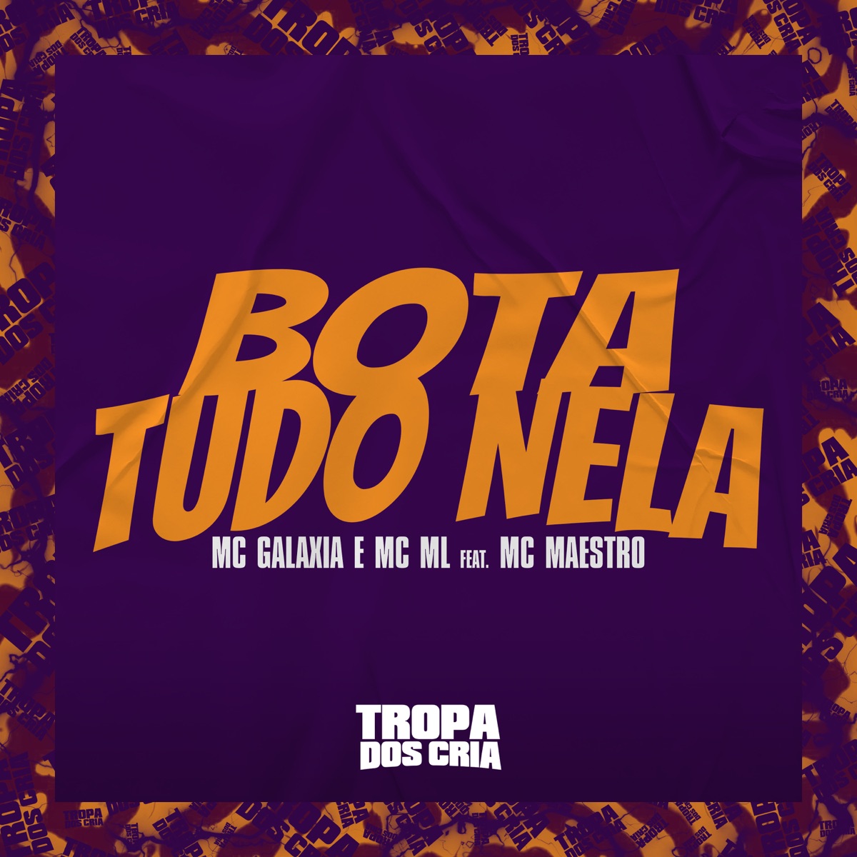 Bota Tudo Nela (feat. MC MAESTRO) - Single by Mc Galaxia & MC ML album cover