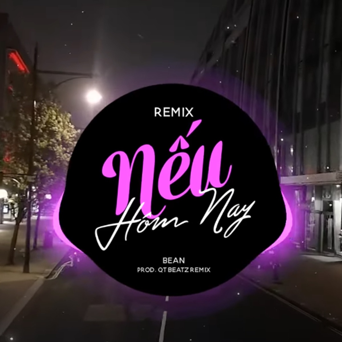 Nếu Hôm Nay (Remix) - Single by Bean & QT Beatz album cover