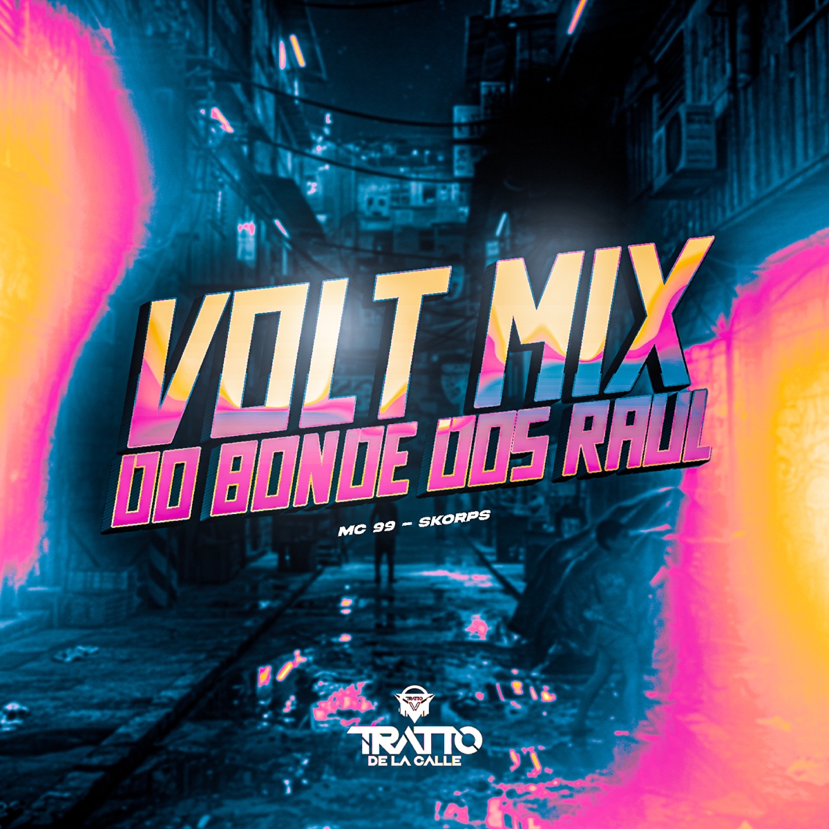 Volt Mix do Bonde dos Raul - Single by Skorps, MC 99 & TRATTO DE LA CALLE album cover