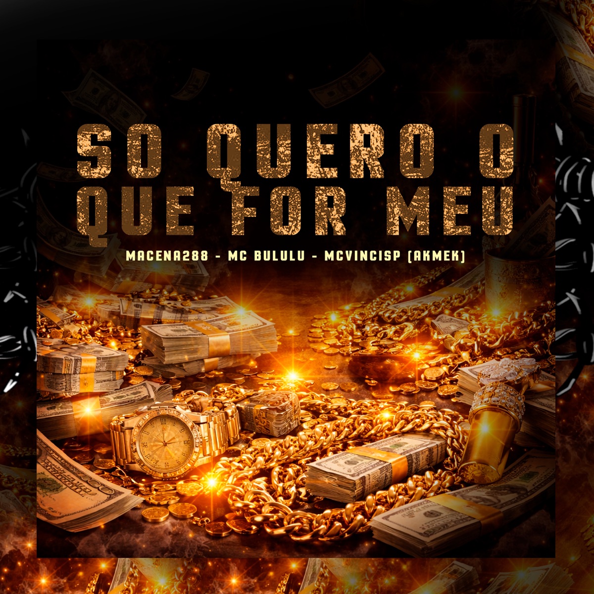 Só Quero o Que For Meu - Single by Mc Bululu, McVinciSp & Akmek album cover