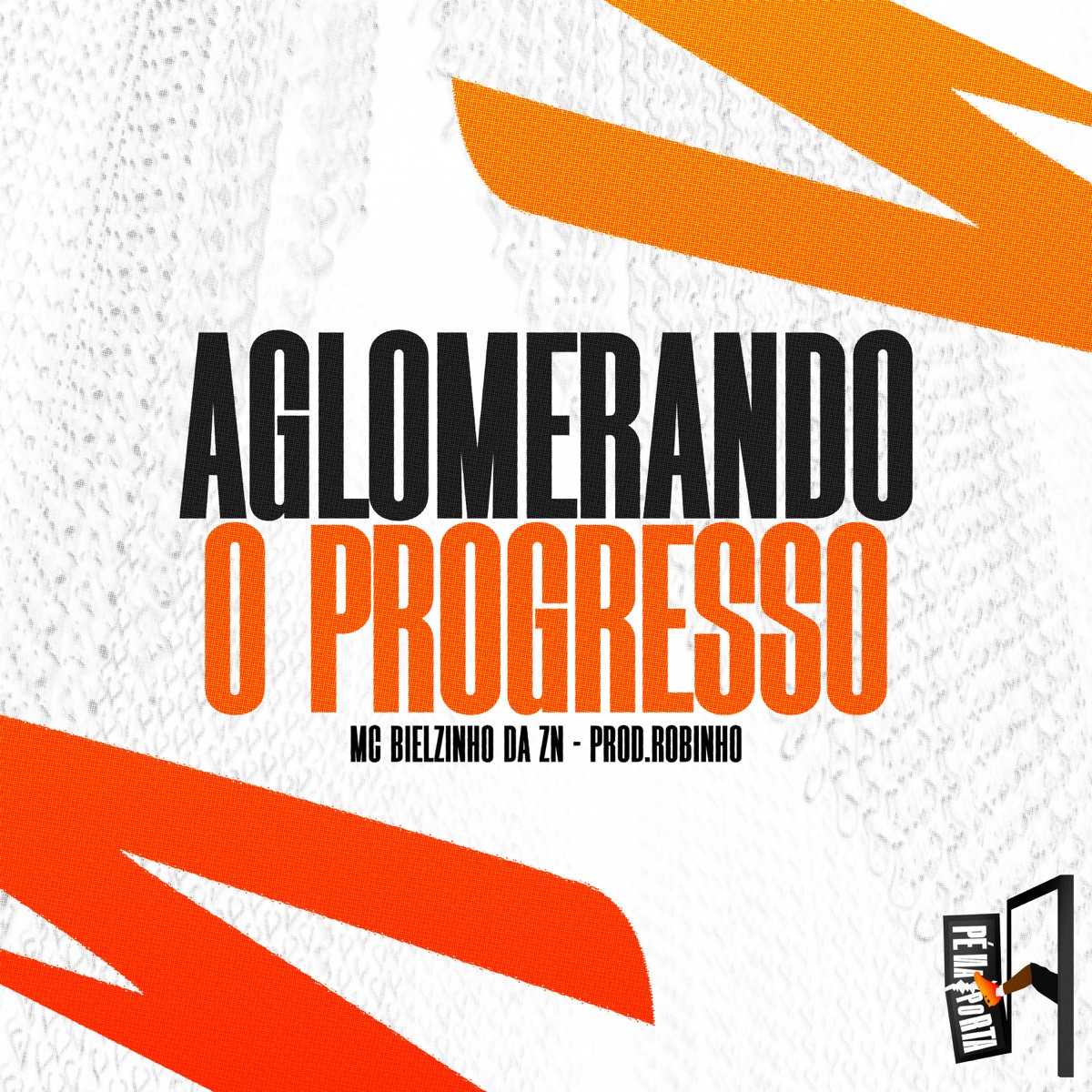 Aglomerando O Progresso - Single by MC Bielzinho da ZN & Prod.Robinho album cover
