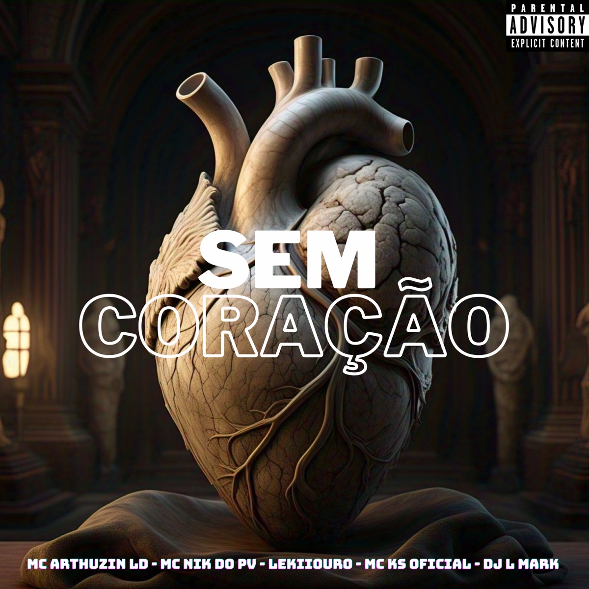 Sem Coração - Single by lekiiouro, DJ L Mark, Mc Arthuzin Ld, Mc Nik do PV & Mc Ks Oficial album cover