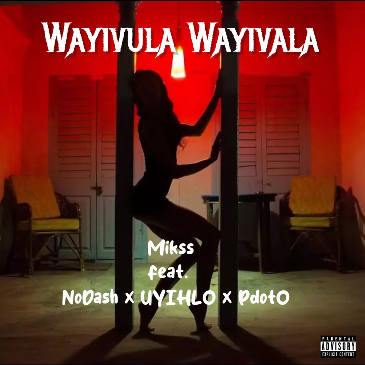 Wayivula Wayivala (feat. No Dash, UYIHLO & Pdot O) - Single by Mikss album cover