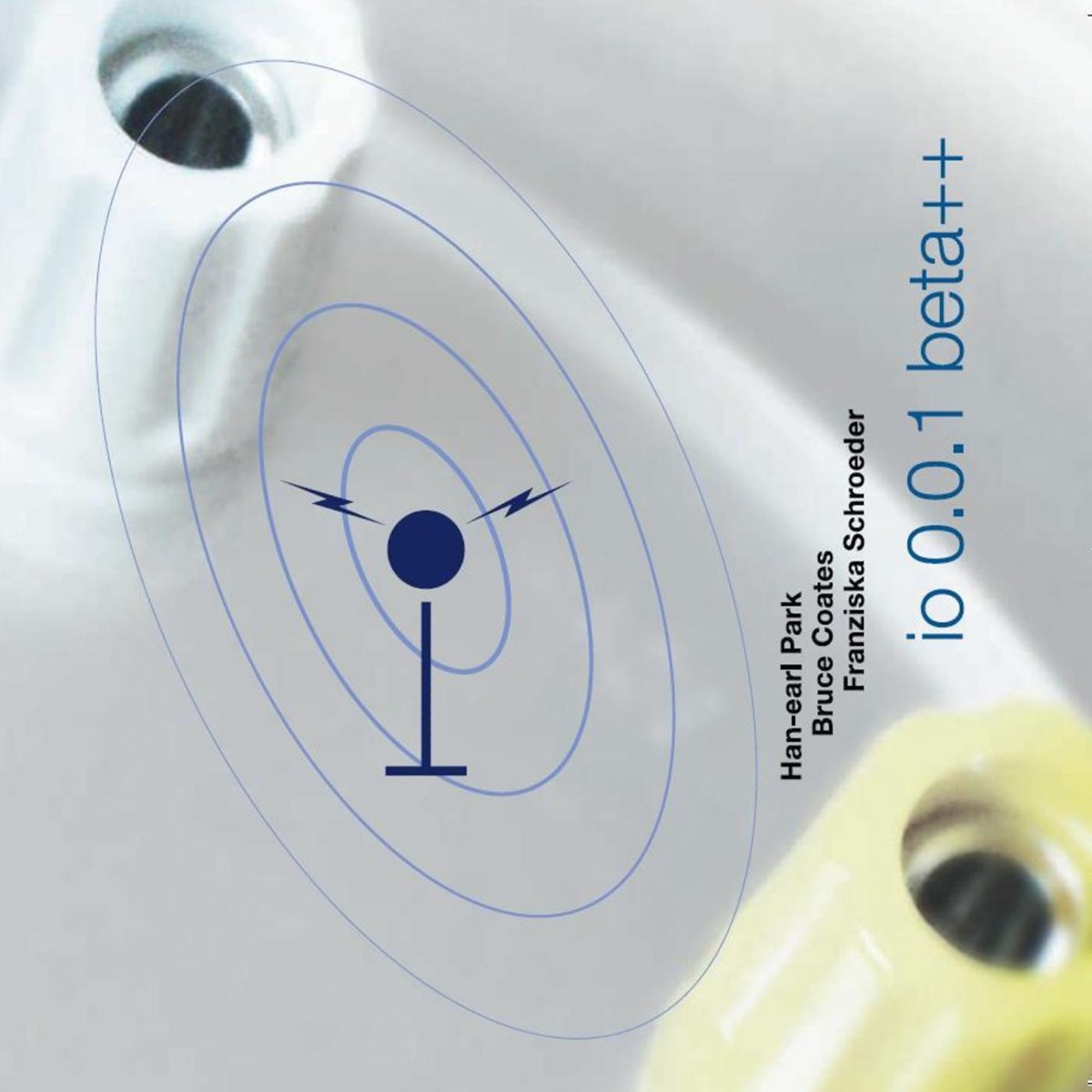 Io 0. 0. 1 Beta++ by Han-Earl Park, Bruce Coates & Franziska Schroeder album cover