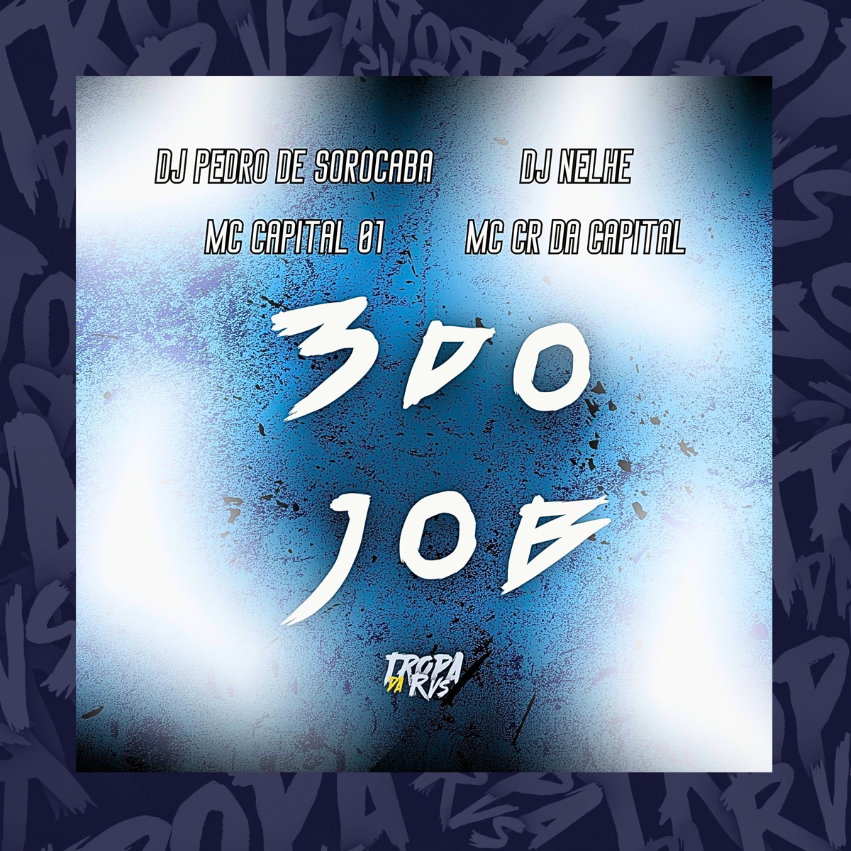 3 do Job (feat. Mc Capital 01 & Mc CR Da Capital) - Single by RVS Prod, DJ Pedro de Sorocaba & Dj Nelhe album cover