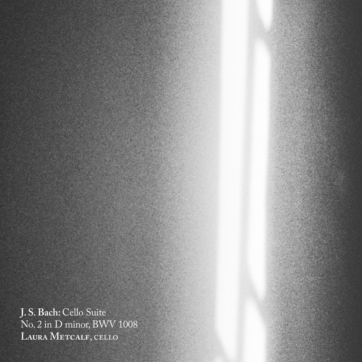 J.S. Bach: Cello Suite No. 2 in D Minor, Bwv 1008 - EP by Laura Metcalf album cover