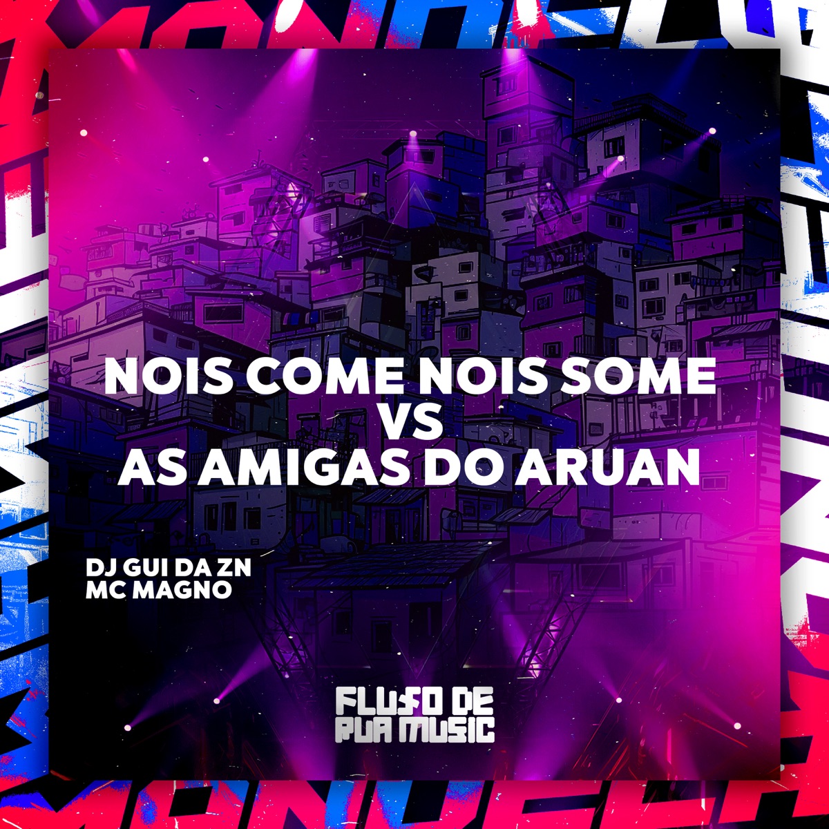 Nois Come Nois Some Vs as Amigas do Aruan - Single by DJ GUI DA ZN & MC Magno album cover