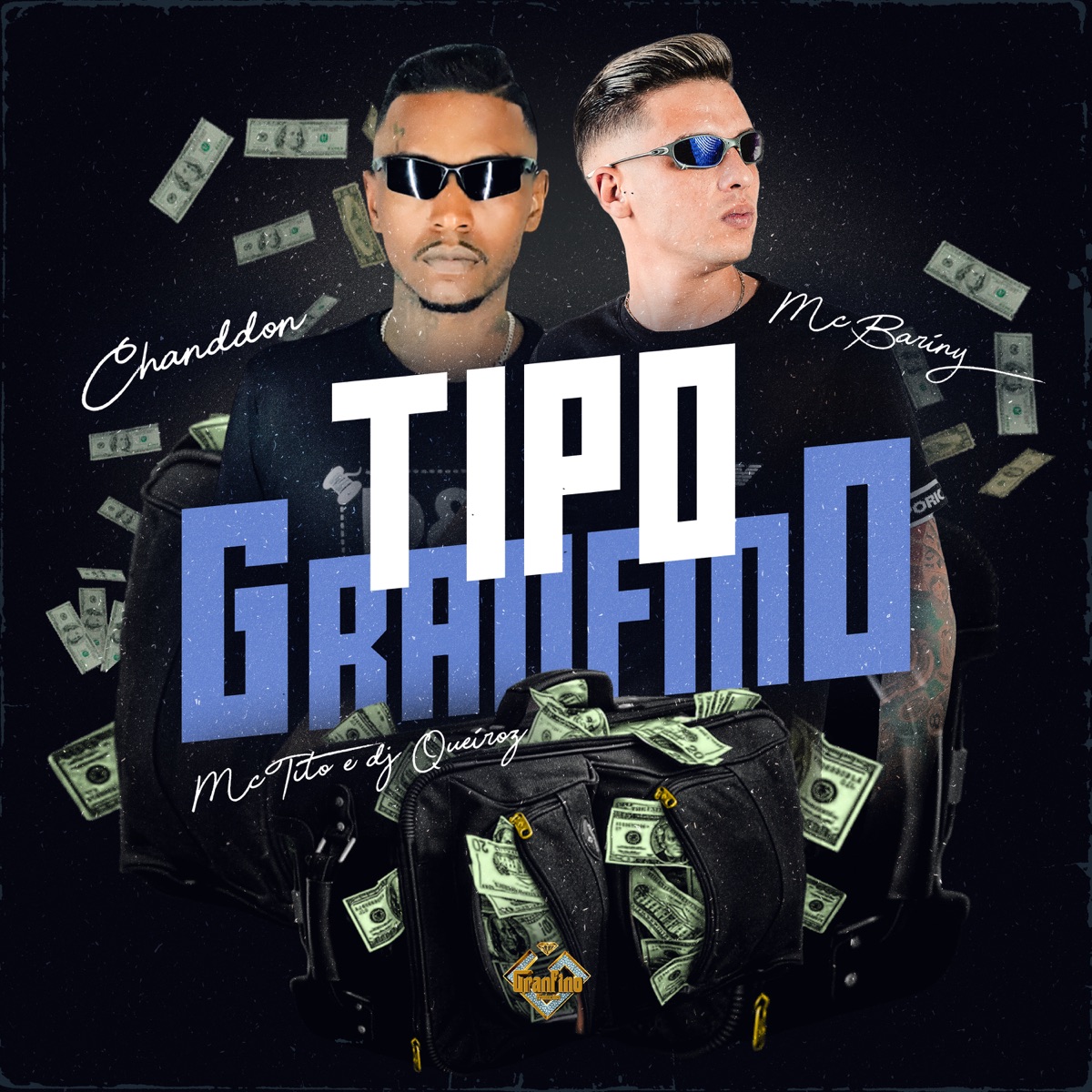 Tipo Granfino (feat. Mc Tito) - Single by Chanddon, Mc Bariny & Dj Queiroz album cover