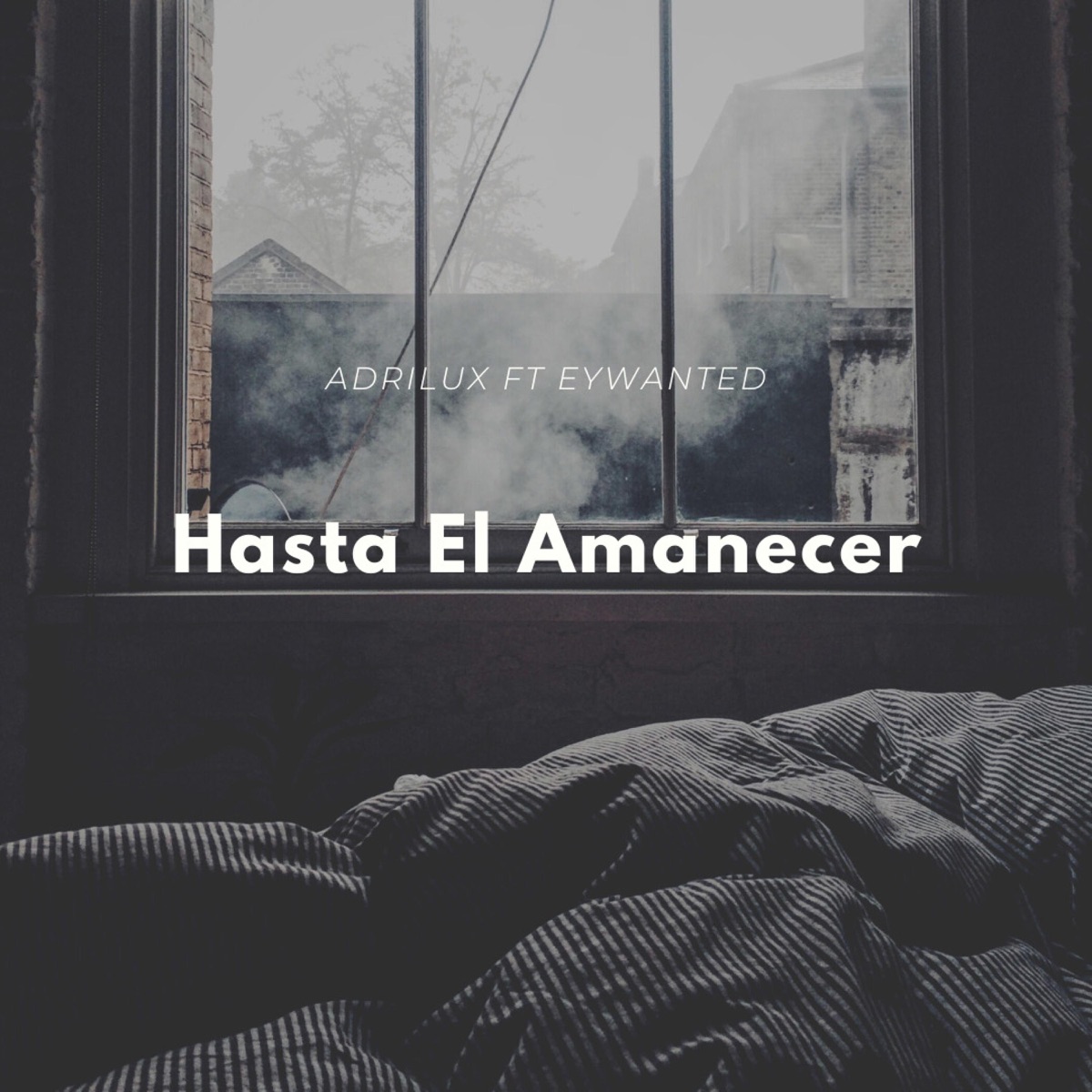Hasta El Amanecer (feat. EYWANTED) - Single by AdriLUX album cover