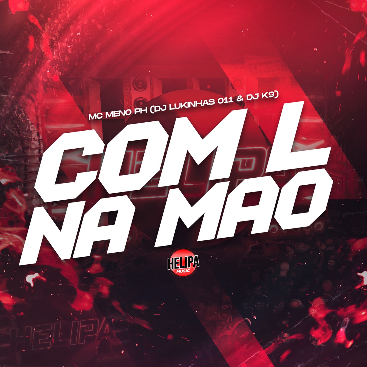 Com L na Mão - Single by MC MENO PH, DJ Lukinhas 011 & DJ K9 album cover