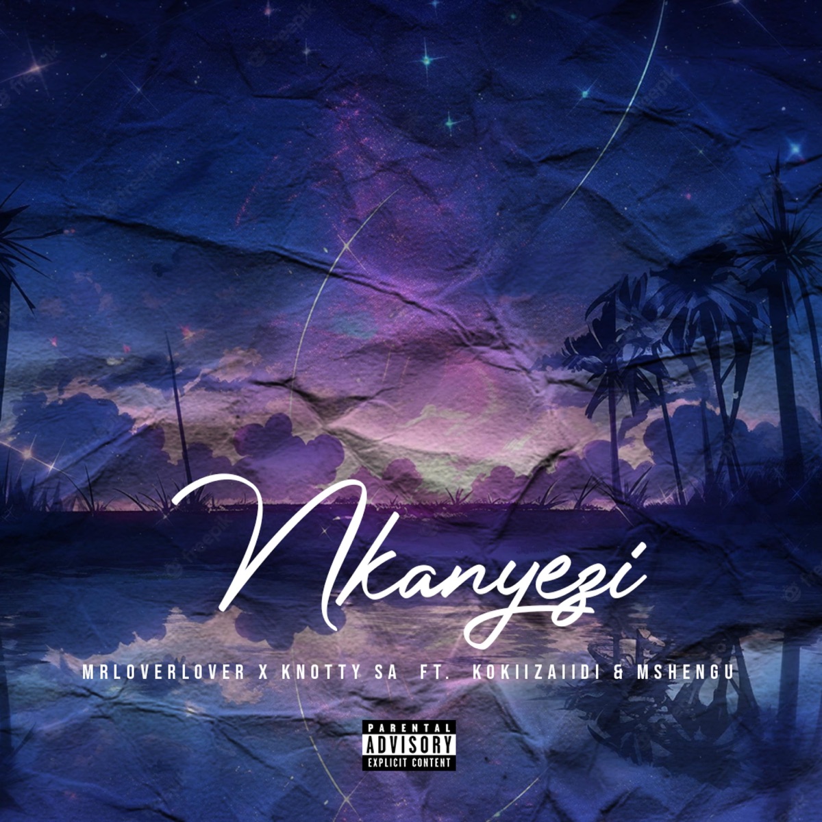 Nkanyezi (feat. Knotty_sa, KokiiZaiidi & Mshengu) - Single by MrLoverLover album cover