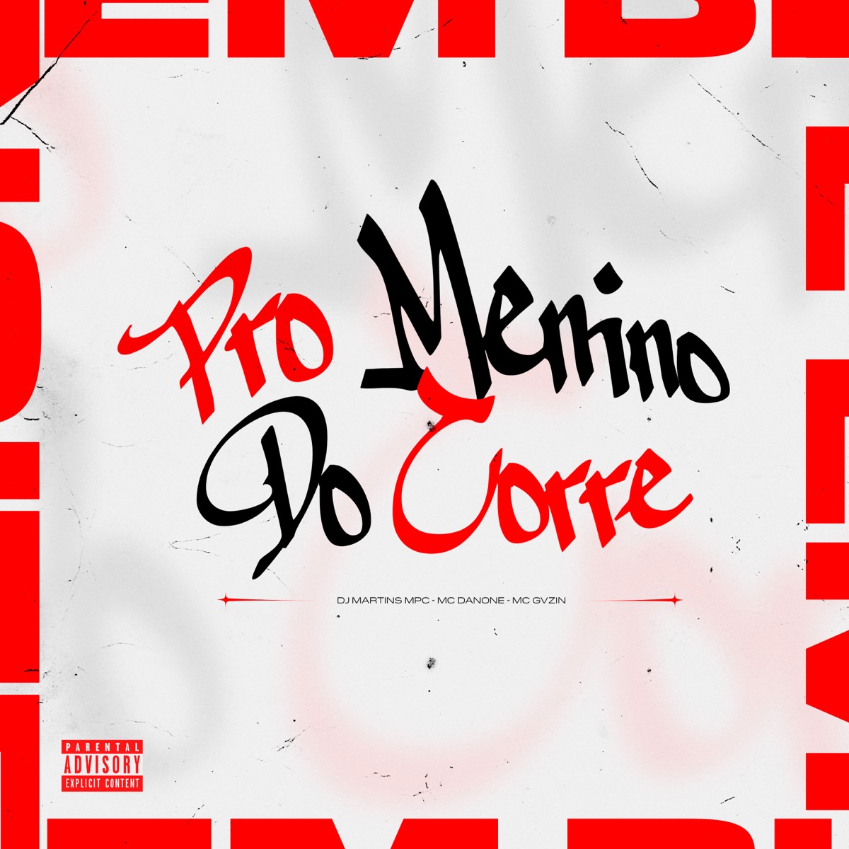 Pro Menino do Corre - Single by MC Danone, MC GVZIN & DJ MARTINS MPC album cover