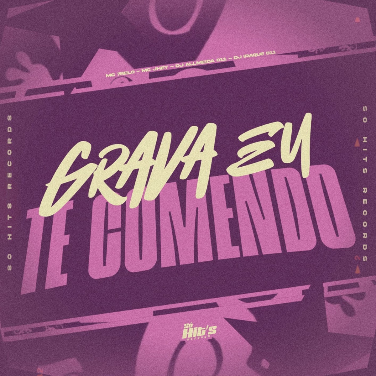 Grava eu Te Comendo (feat. Mc Jhey) - Single by DJ ALLMEIDA 011, DJ Iraque 011 & Mc 7 Belo album cover