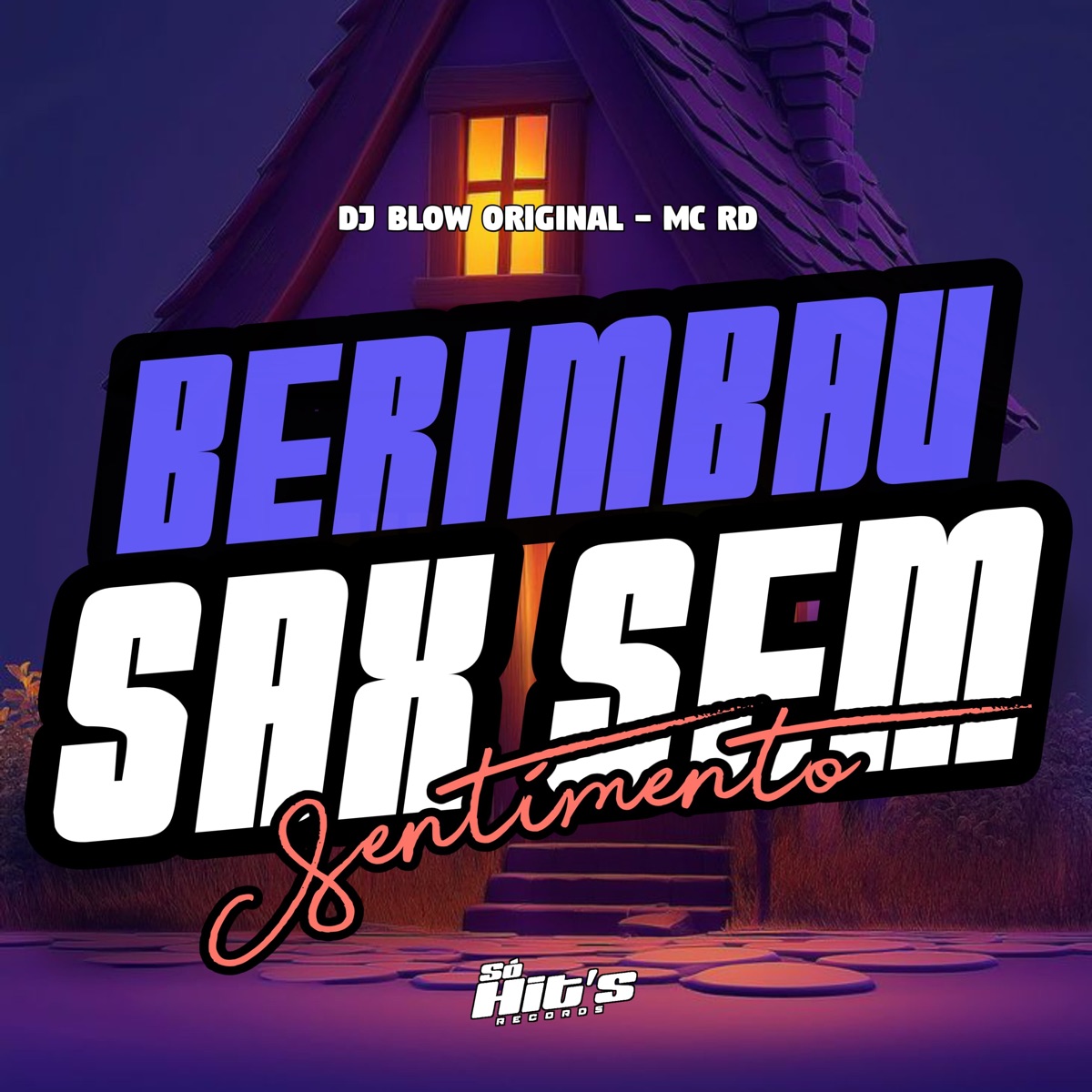 Berimbau Sax Sem Sentimento - Single by DJ BLOW ORIGINAL & MC RD album cover