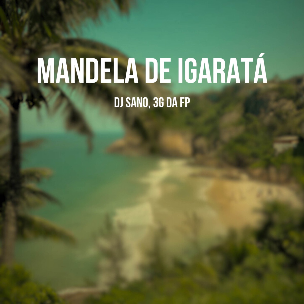MANDELA DE IGARATÁ - Single by DJ Sano & 3G DA FP album cover