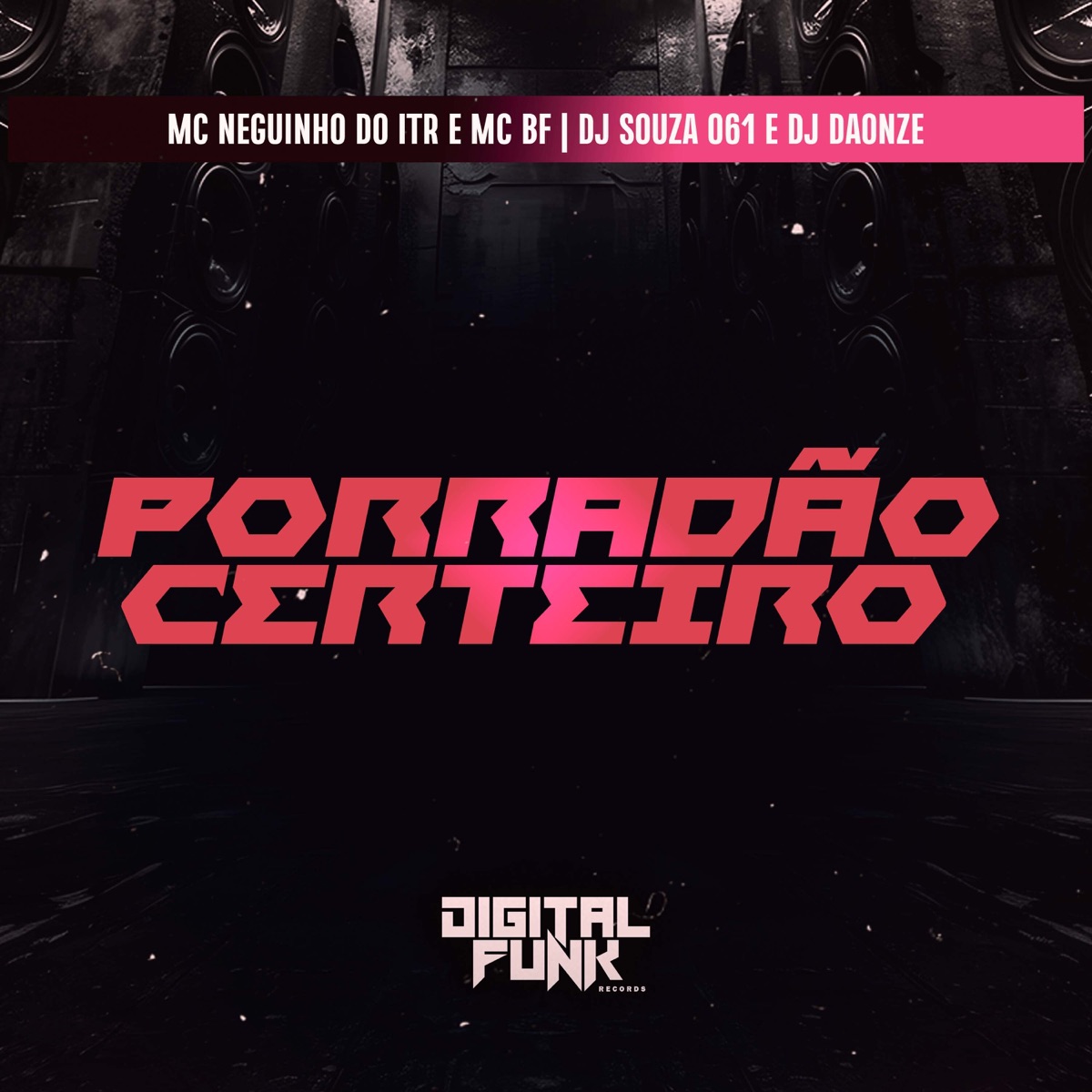 Porradão Certeiro - Single by DJ Souza 061, DJ DAONZE, Mc Neguinho do ITR & MC BF album cover
