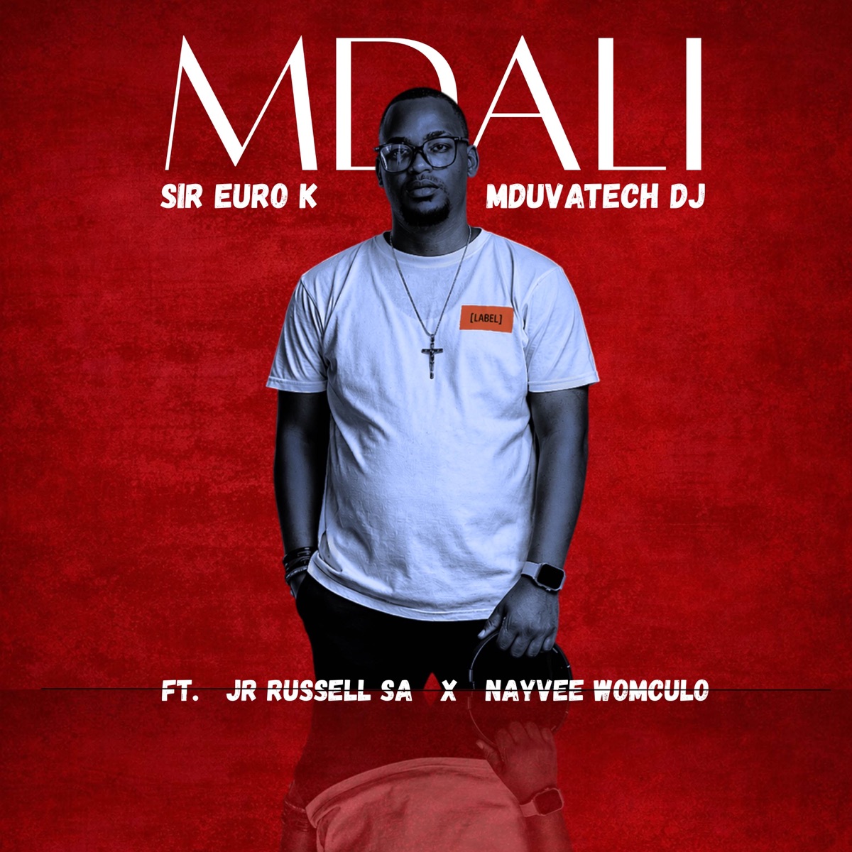 Mdali (feat. Nayvee Womculo & Jr Russell SA) - Single by Sir Euro K & Mduvatech Dj album cover